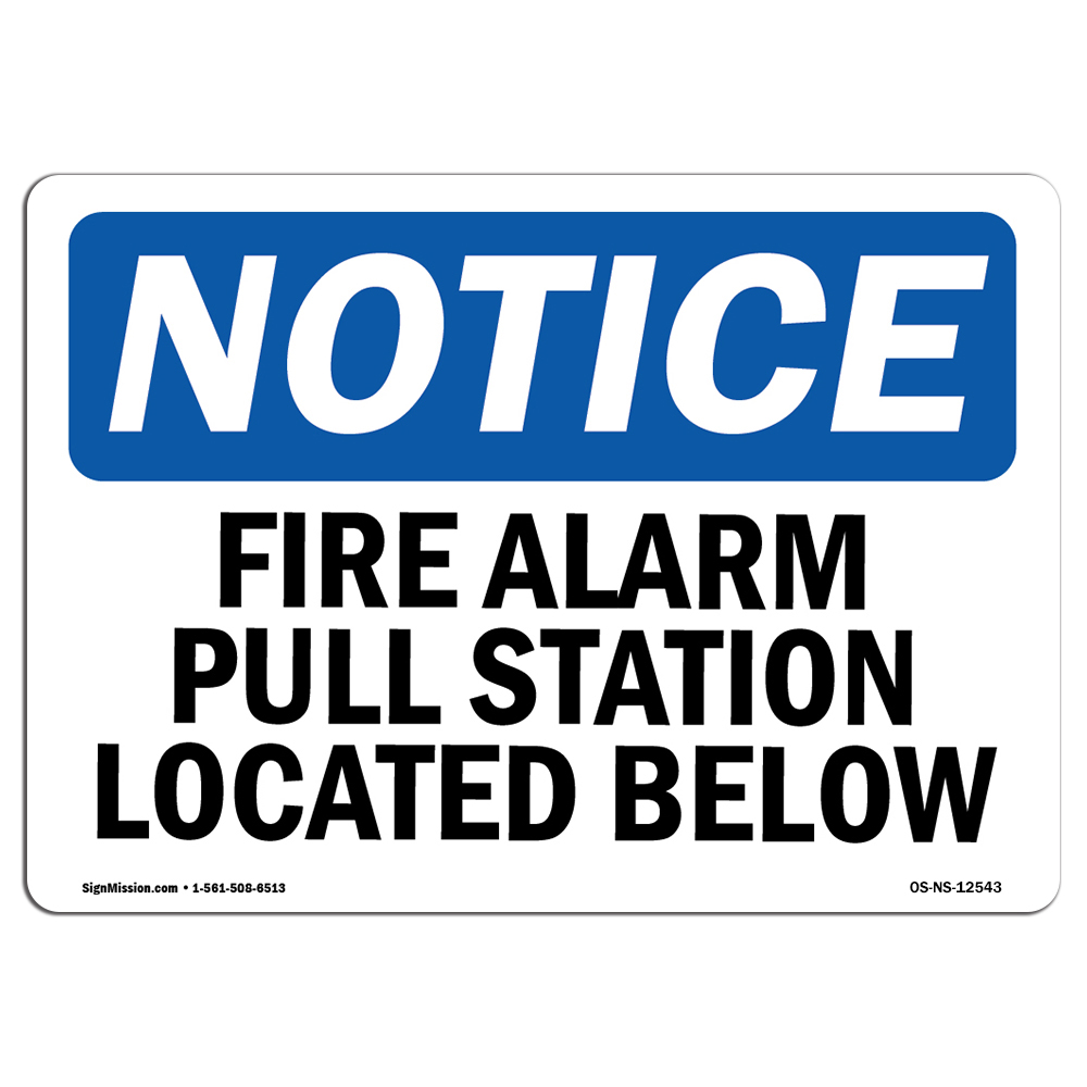 Fire Alarm Pull Station Located Below OSHA Notice Sign Metal Plastic Decal