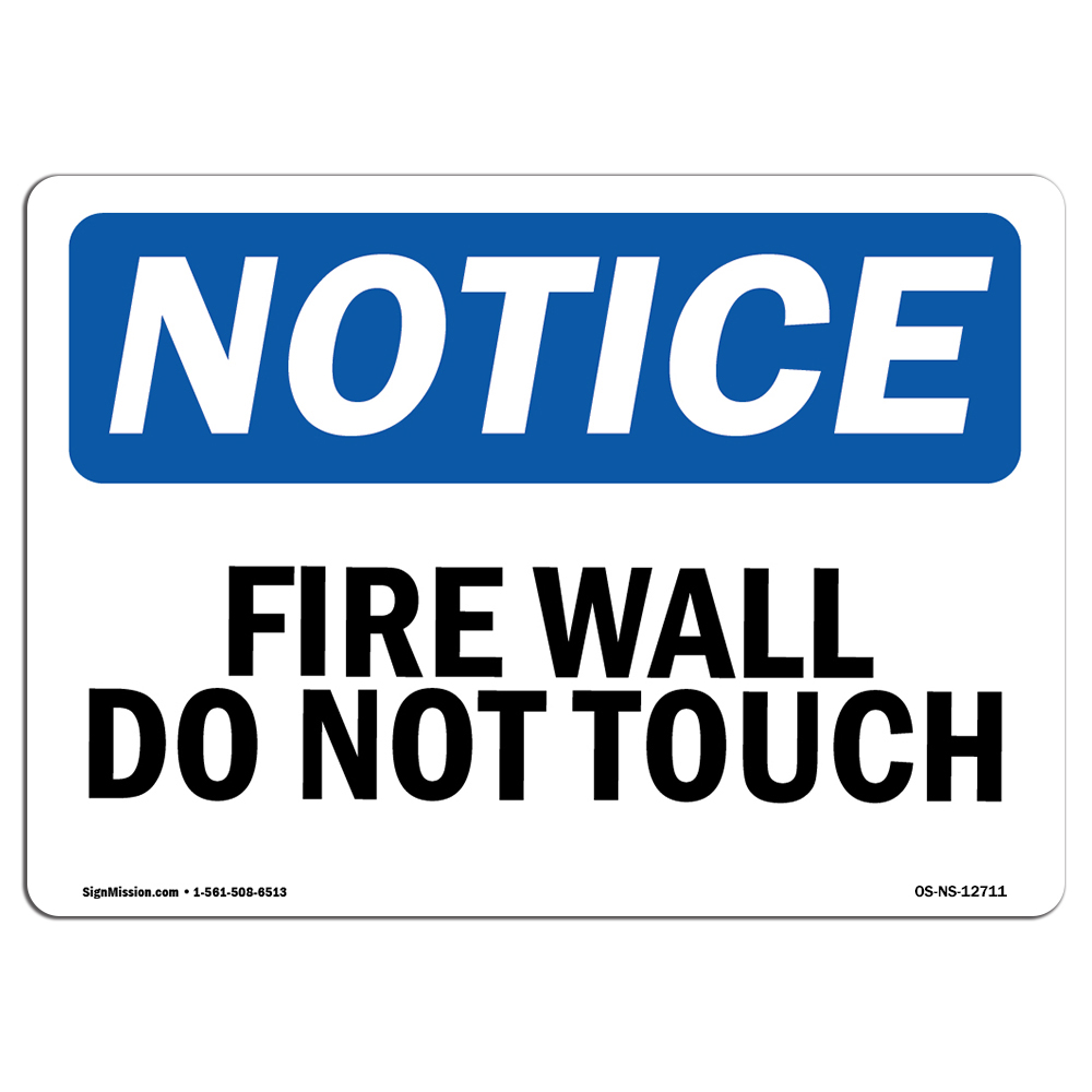 Fire Wall Do Not Touch OSHA Notice Sign Metal Plastic Decal