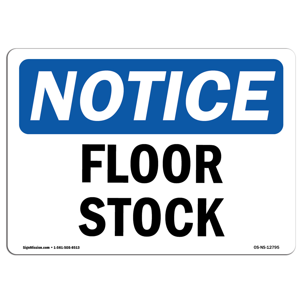 Floor Stock OSHA ANSI Notice Sign Metal Plastic Decal