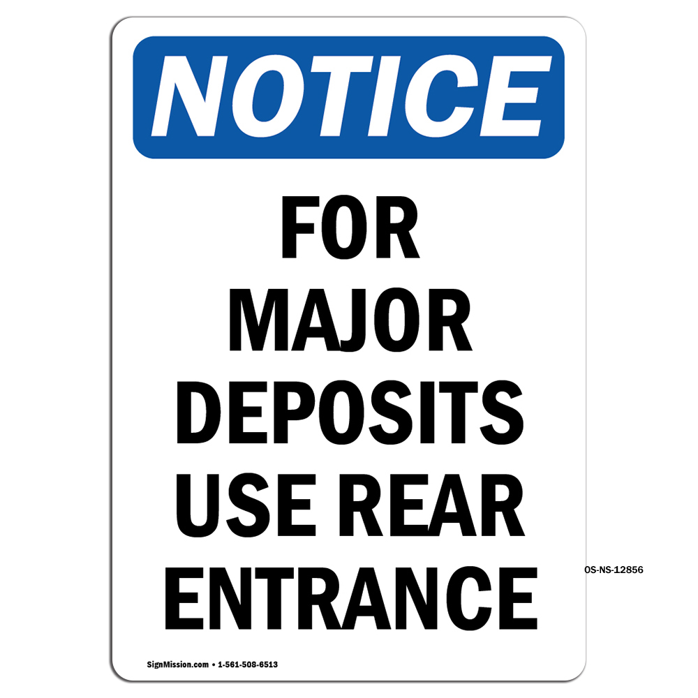 For Major Deposits Use Rear Entrance OSHA Notice Sign Metal Plastic Decal