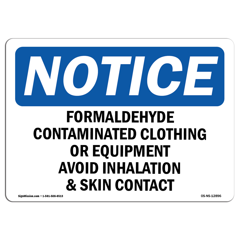 Formaldehyde Contaminated Clothing Or Equipment OSHA Notice Sign Metal Plastic