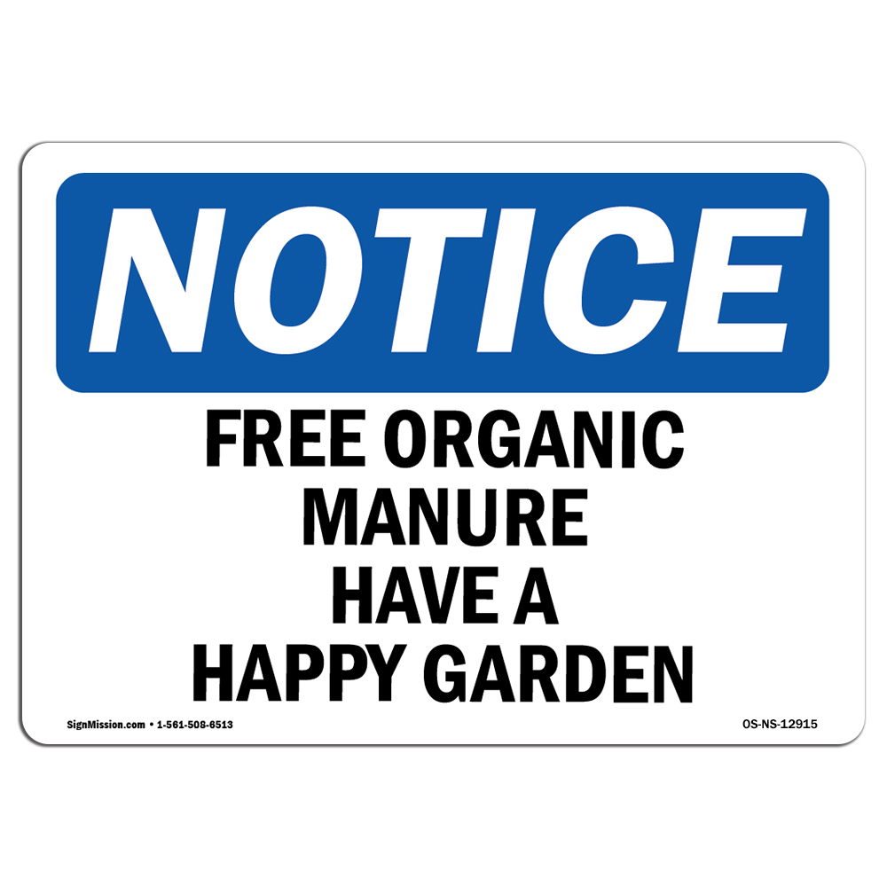 Free Organic Manure Have A Happy Garden OSHA Notice Sign Metal Plastic Decal