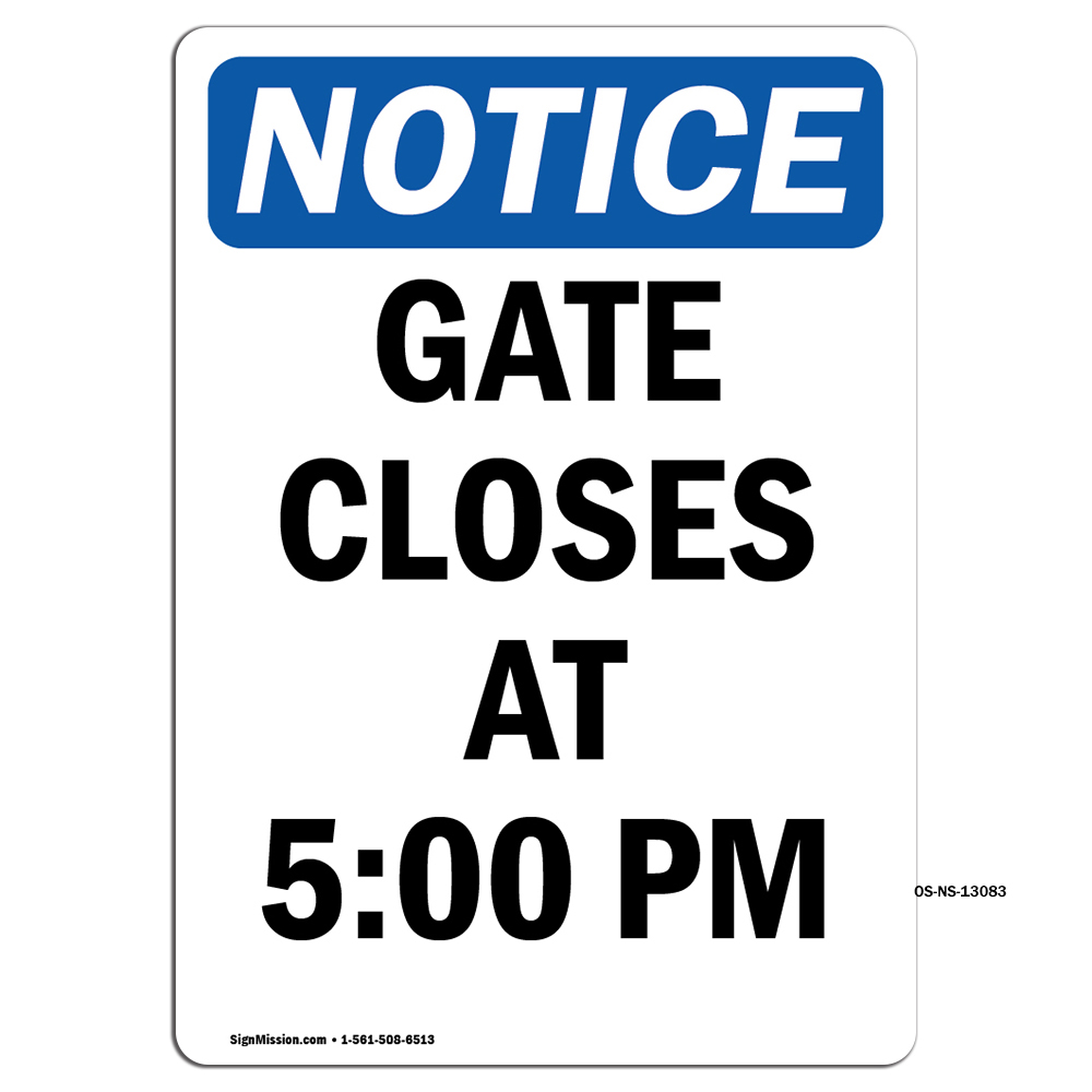 Gate Closes At 5.00 PM OSHA Notice Sign Metal Plastic Decal