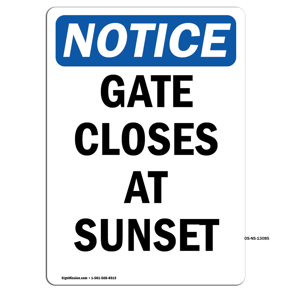 Gate Closes At Sunset OSHA Notice Sign Metal Plastic Decal