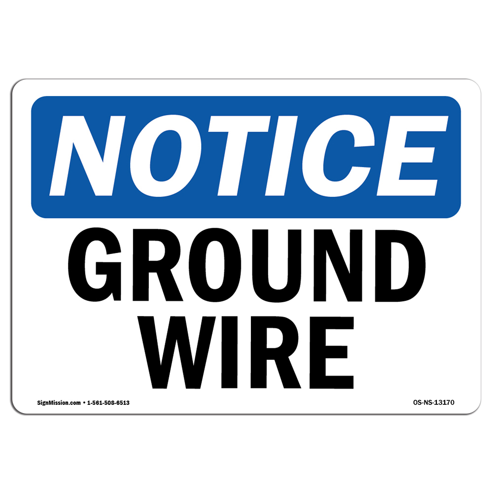 Ground Wire OSHA ANSI Notice Sign Metal Plastic Decal