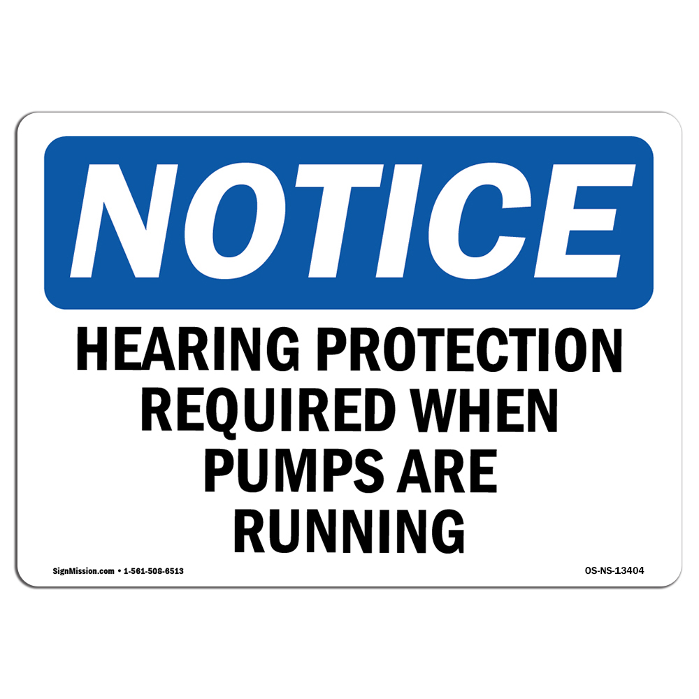 Hearing Protection Required When Pumps Are Running OSHA Notice Sign Metal