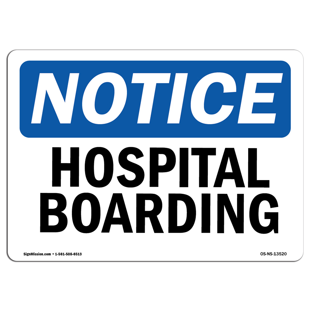 Hospital Boarding OSHA Notice Sign Metal Plastic Decal