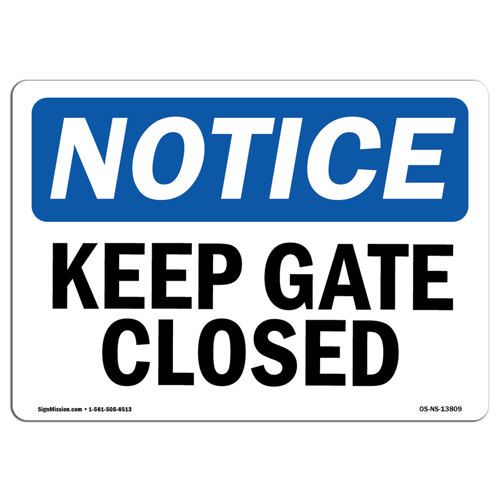 Keep Gate Closed OSHA Notice Sign Metal Plastic Decal