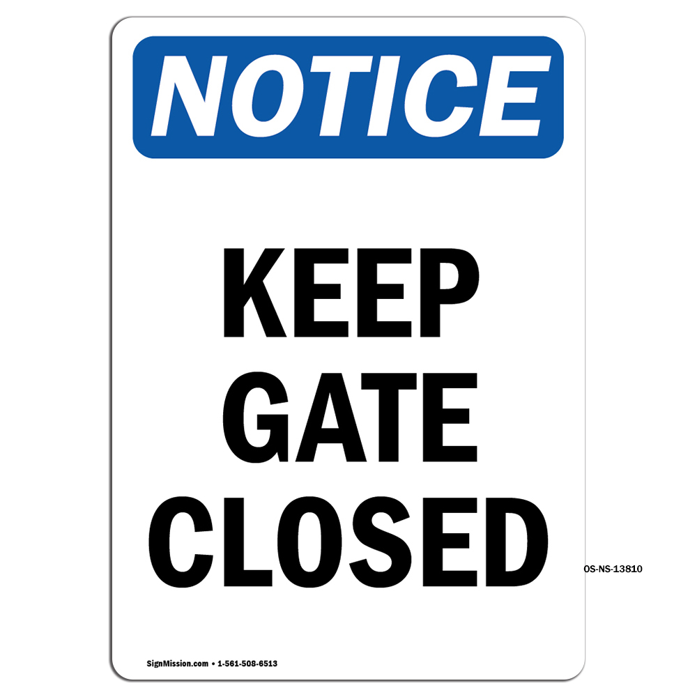 Keep Gate Closed OSHA Notice Sign Metal Plastic Decal