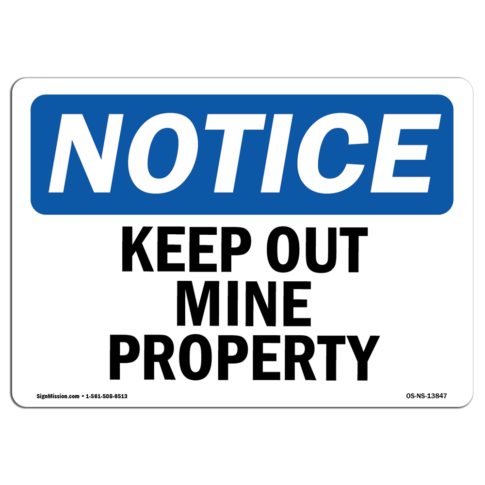 Keep Out Mine Property OSHA Notice Sign Metal Plastic Decal