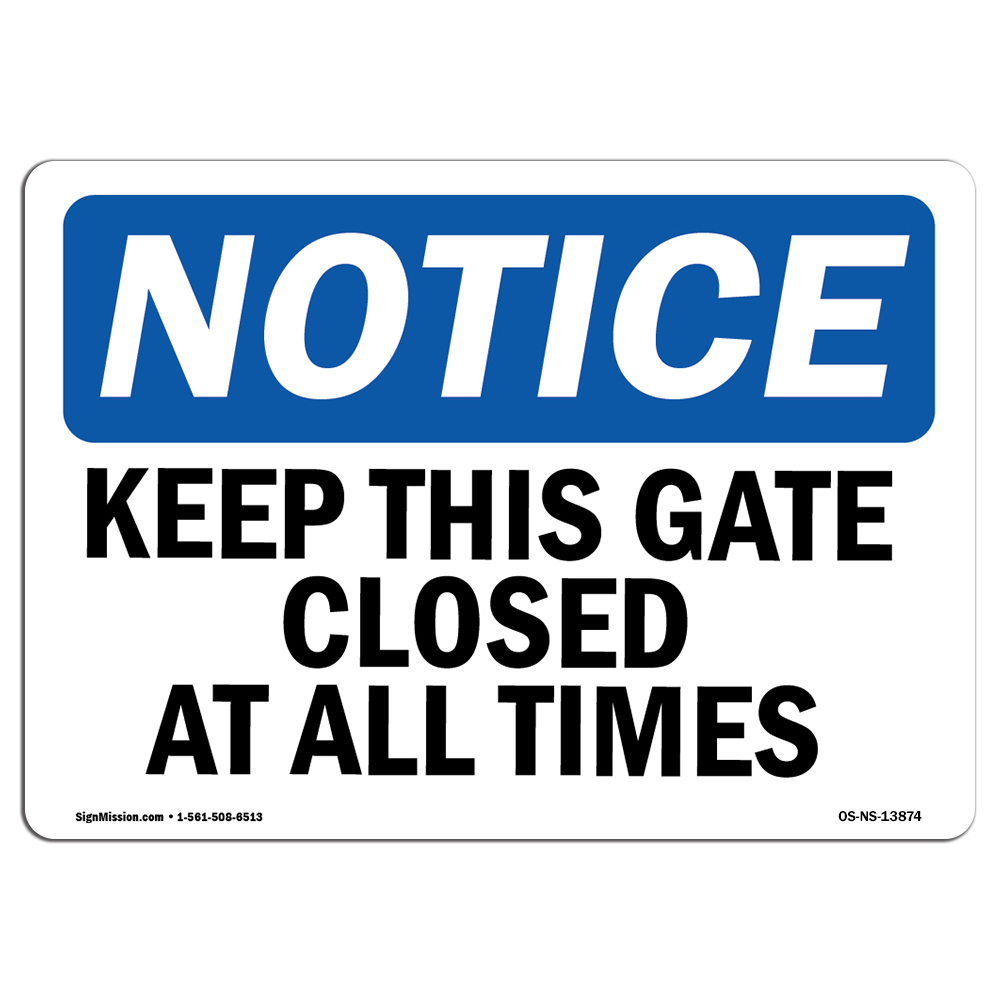 Keep This Gate Closed At All Times OSHA Notice Sign Metal Plastic Decal