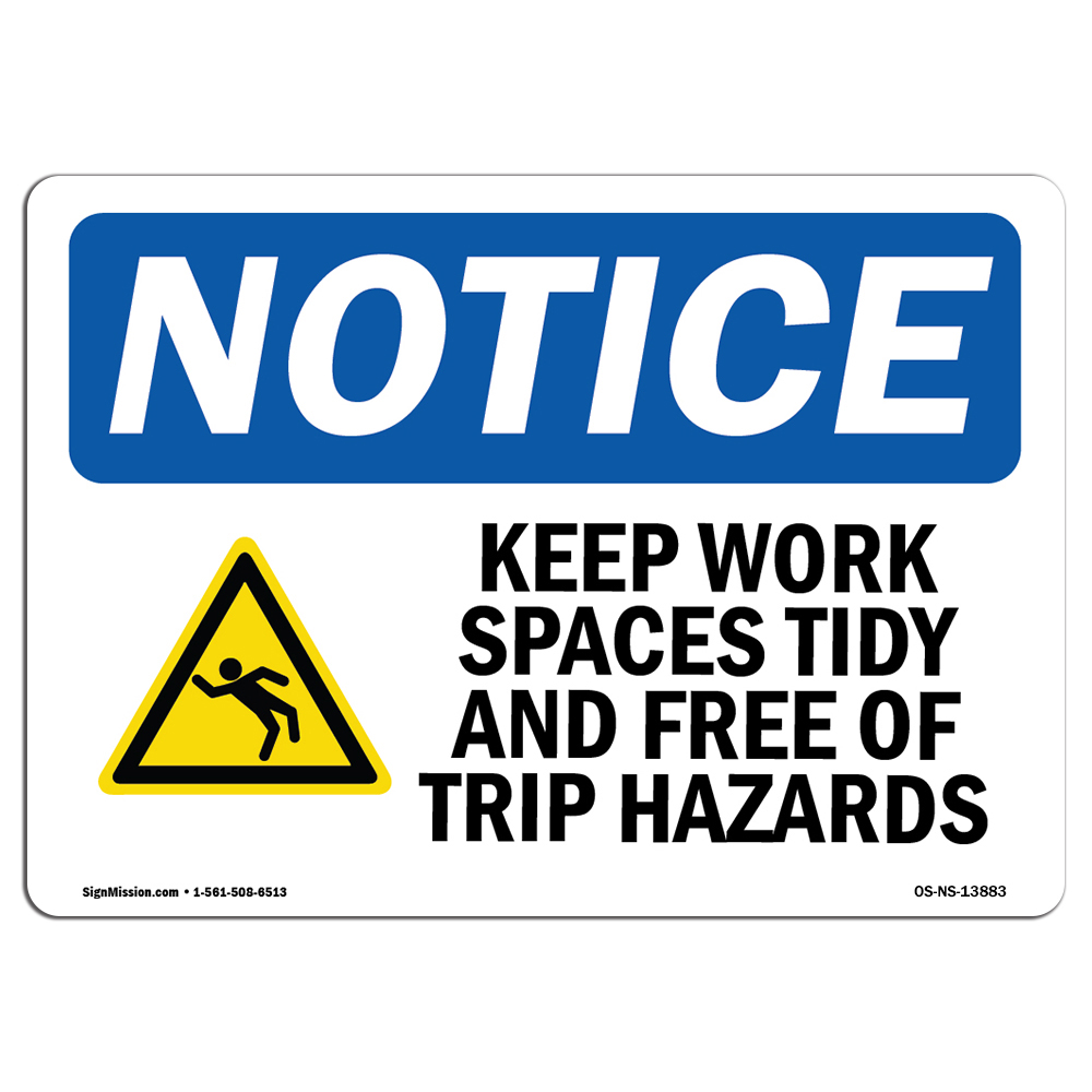 Keep Work Spaces Tidy And Free With Symbol OSHA Notice Sign Metal Plastic Decal