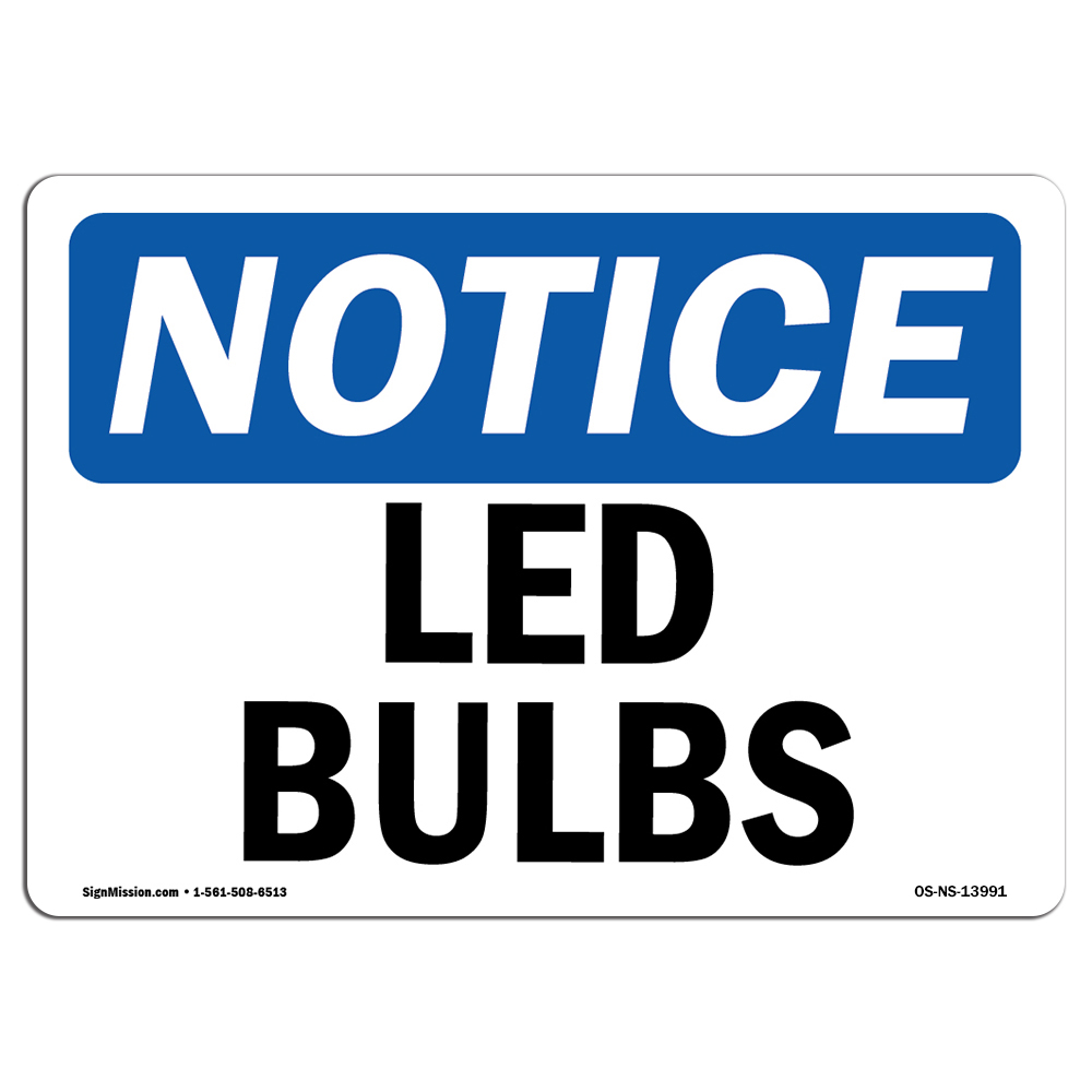 Led Bulbs OSHA ANSI Notice Sign Metal Plastic Decal
