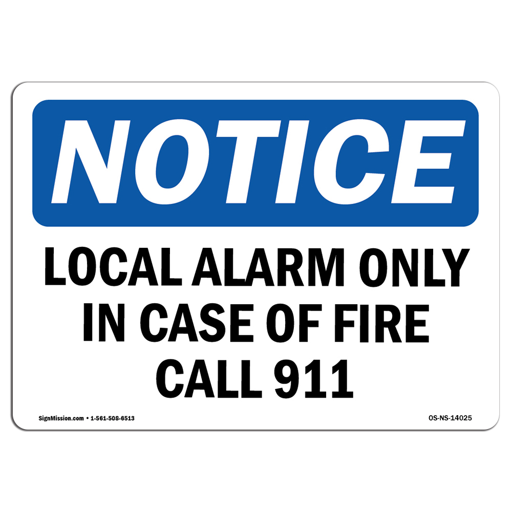 Local Alarm Only In Case Of Fire Call 911 OSHA Notice Sign Metal Plastic Decal