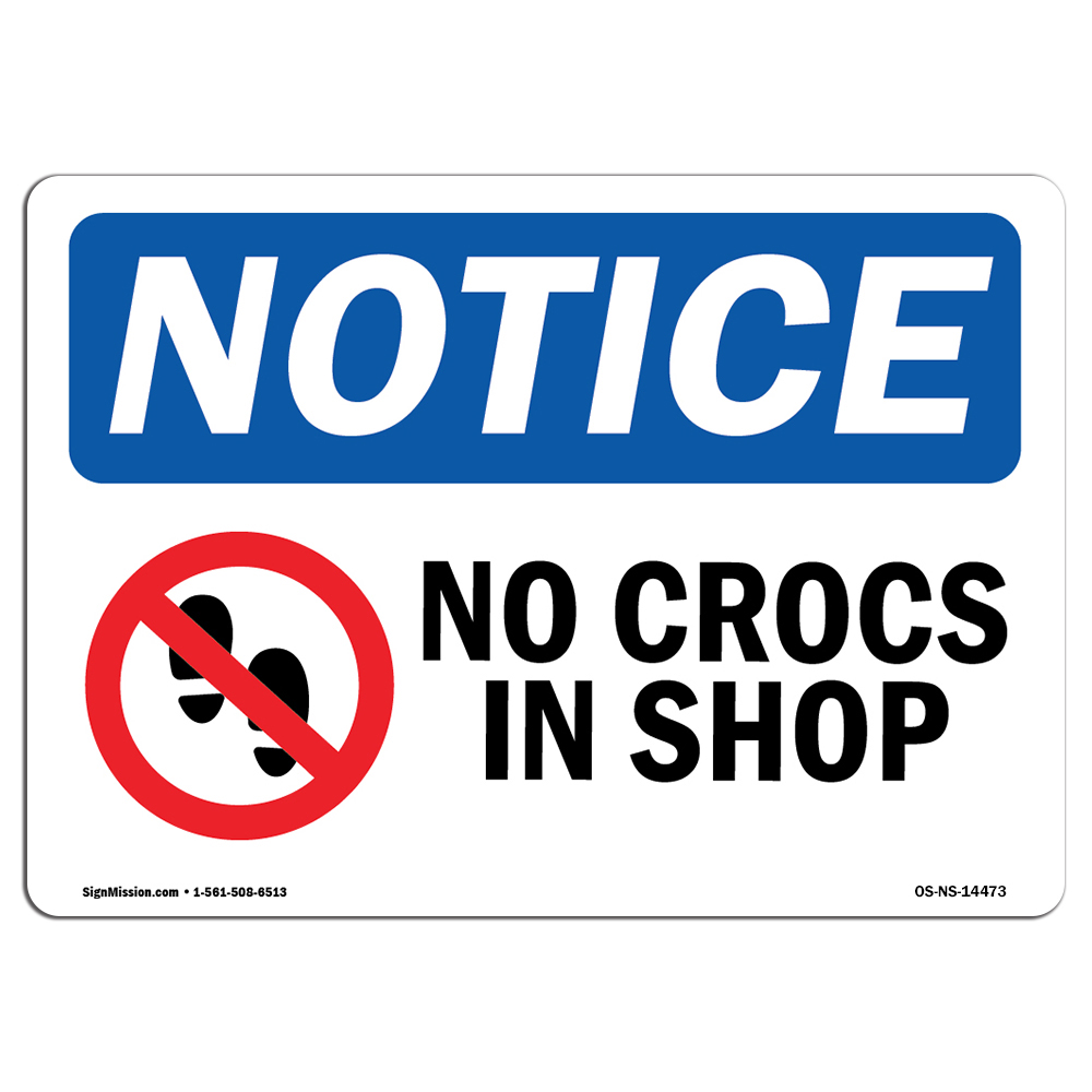No Crocs In Shop With Symbol OSHA Notice Sign Metal Plastic Decal