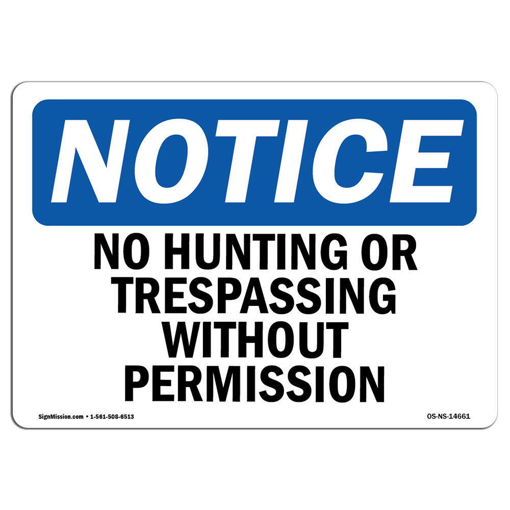No Hunting Or Trespassing Without Permission OSHA Notice Sign Metal Plastic