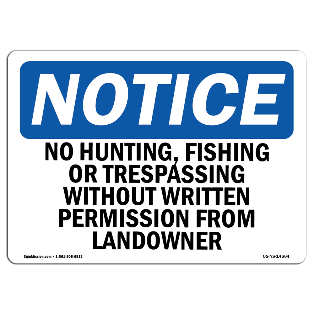 No Hunting Fishing Or Trespassing Without OSHA Notice Sign Metal Plastic Decal