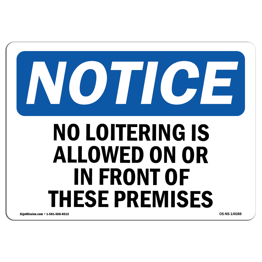 No Loitering Is Allowed On Or In Front Of OSHA Notice Sign Metal Plastic Decal