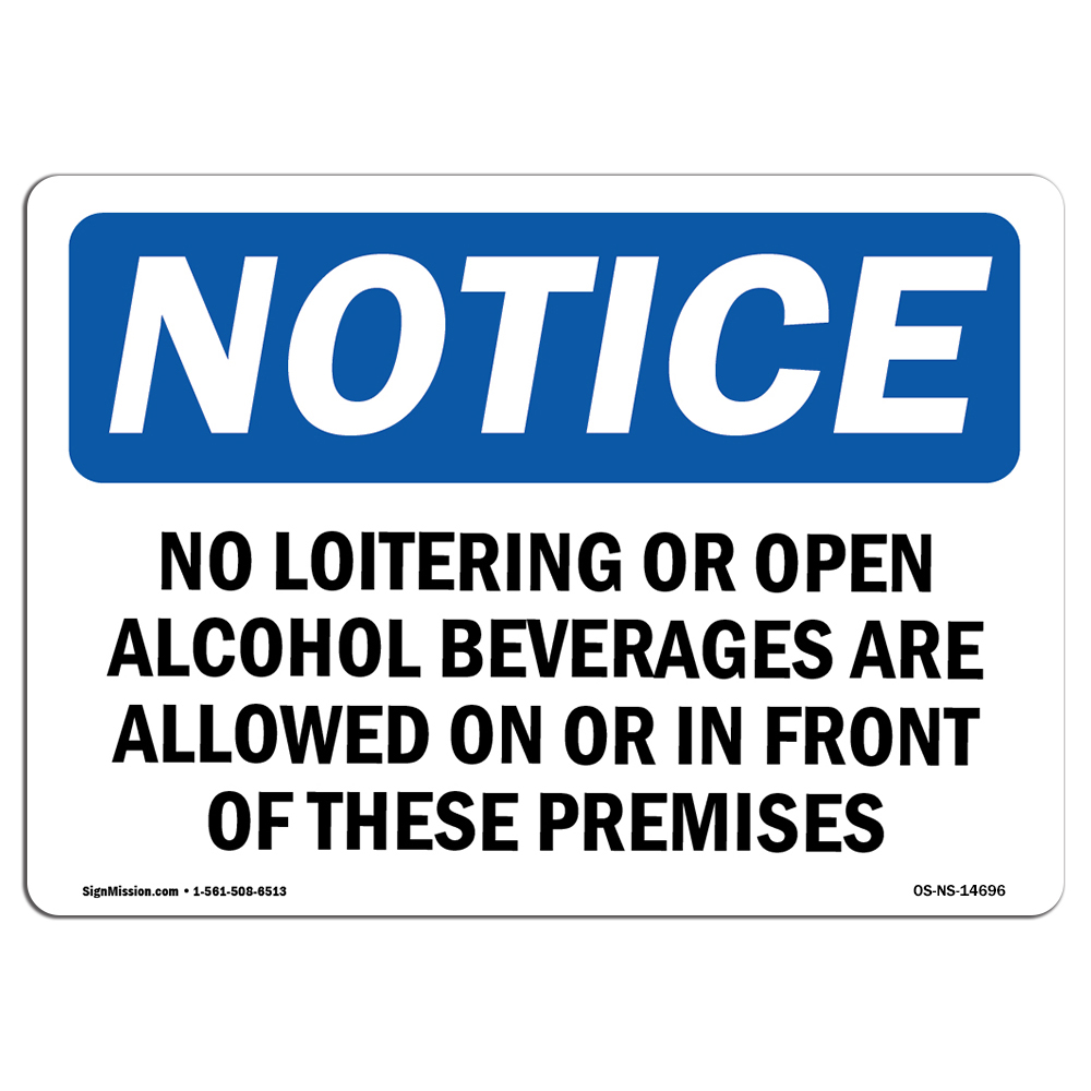 No Loitering Or Open Alcoholic Beverages OSHA Notice Sign Metal Plastic Decal