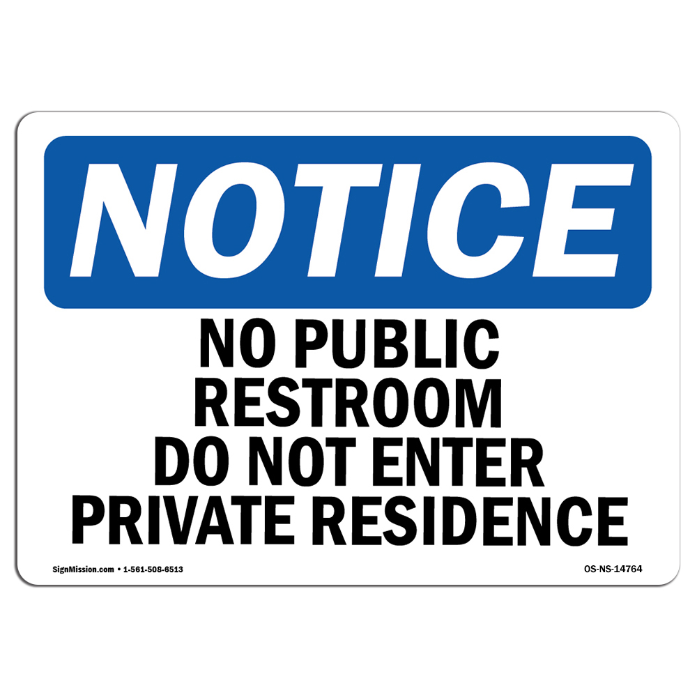 No Public Restroom Do Not Enter Private Residence OSHA Notice Sign Metal Plastic