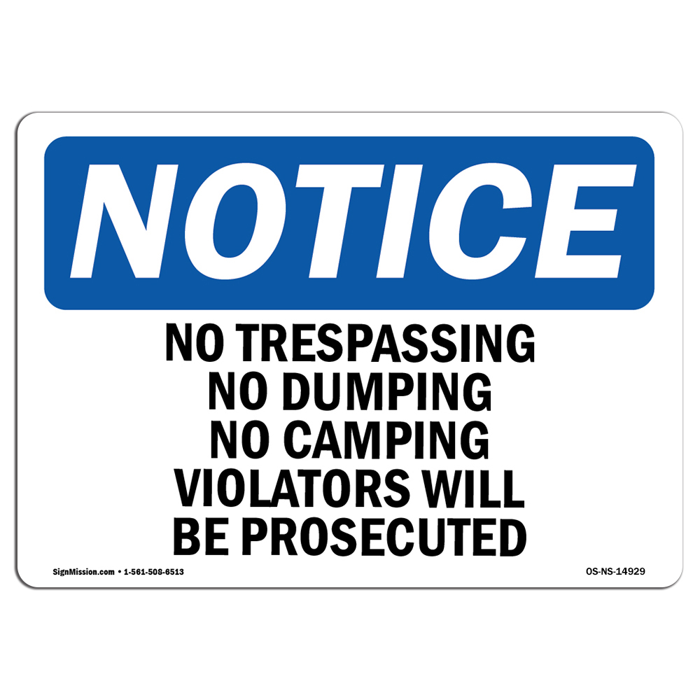 No Trespassing No Dumping No Camping Violators OSHA Notice Sign Metal Plastic