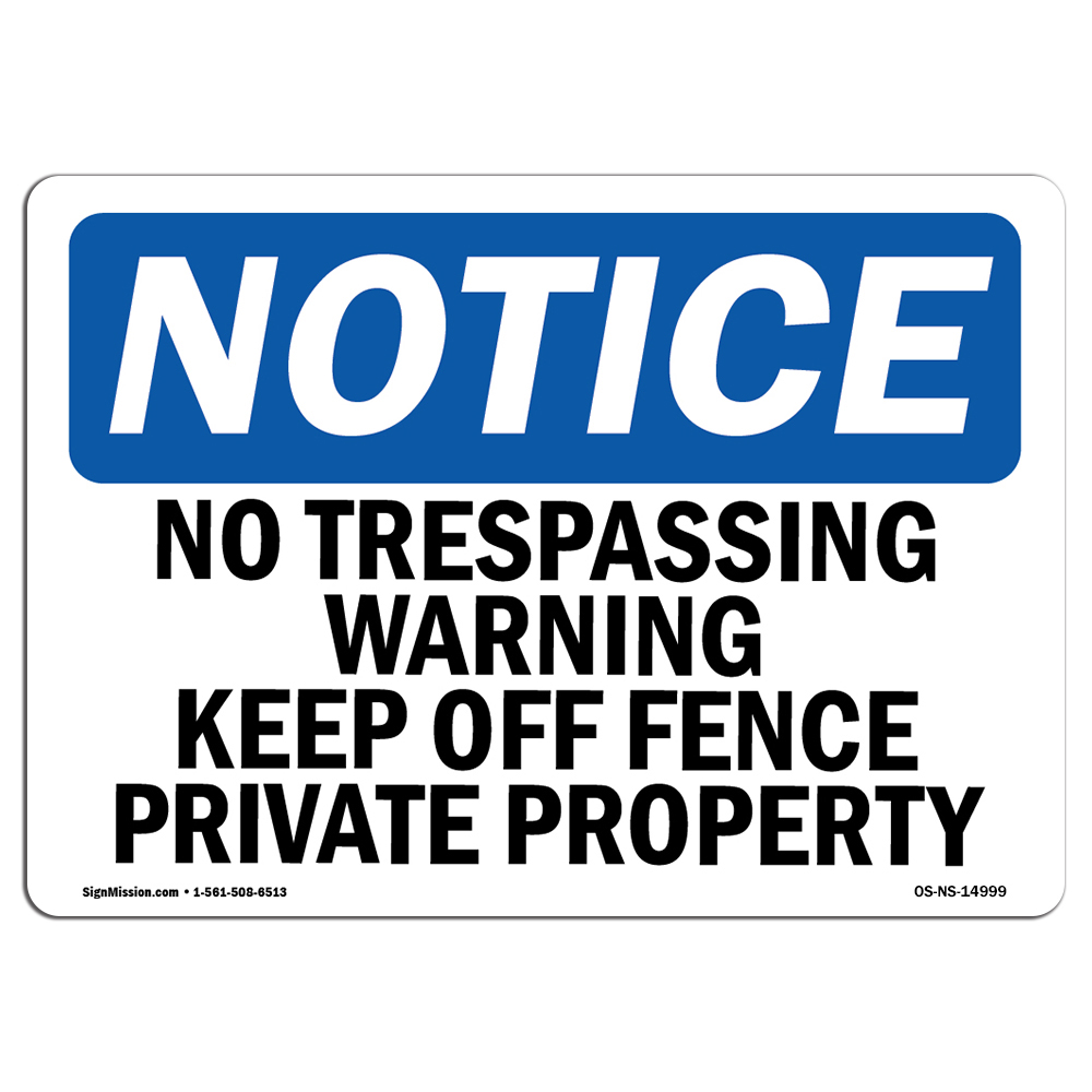No Trespassing Warning Keep Off Fence Private OSHA Notice Sign Metal Plastic