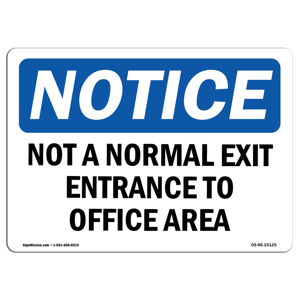 Not A Normal Exit Entrance To Office Area OSHA Notice Sign Metal Plastic Decal