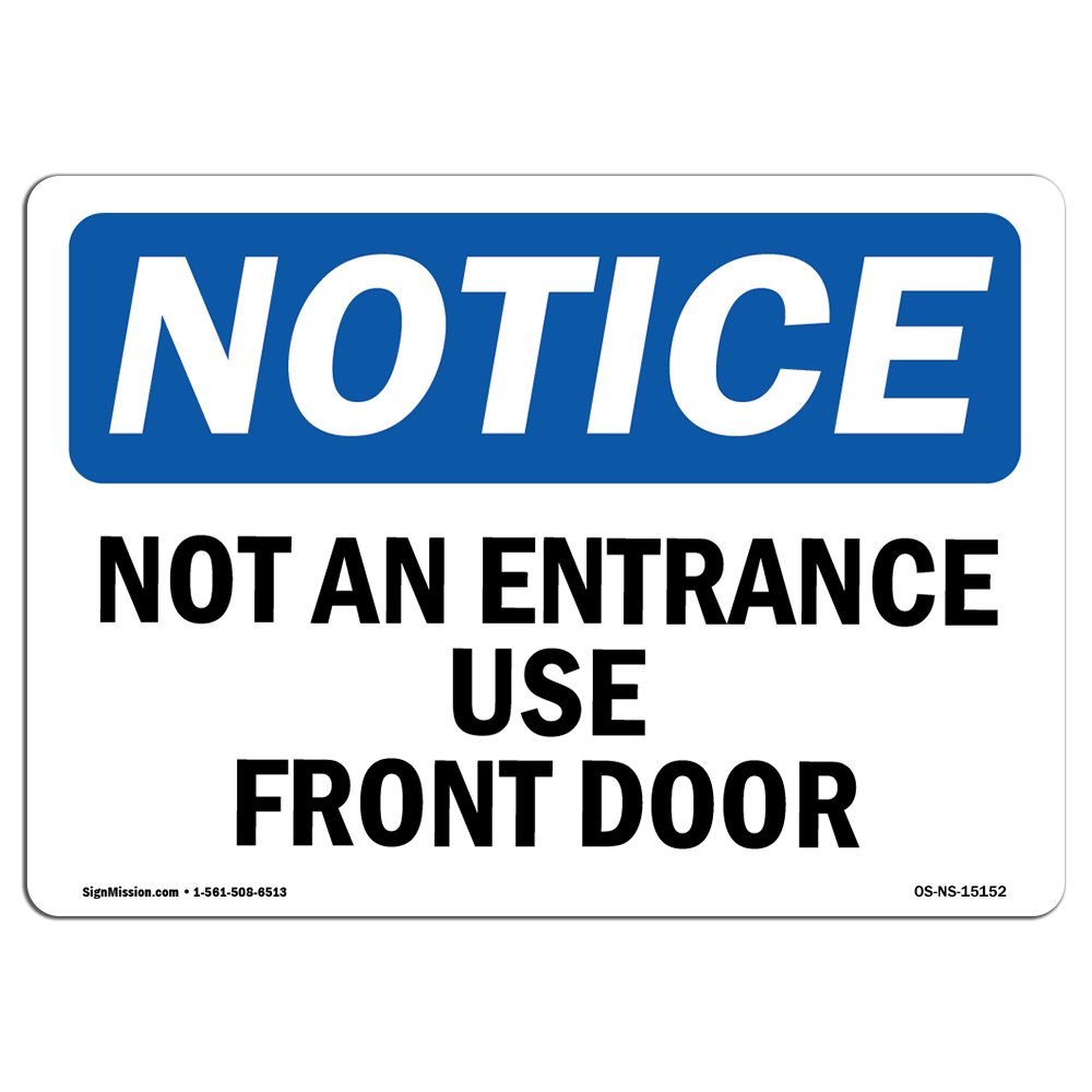 Not An Entrance Use Front Door OSHA Notice Sign Metal Plastic Decal