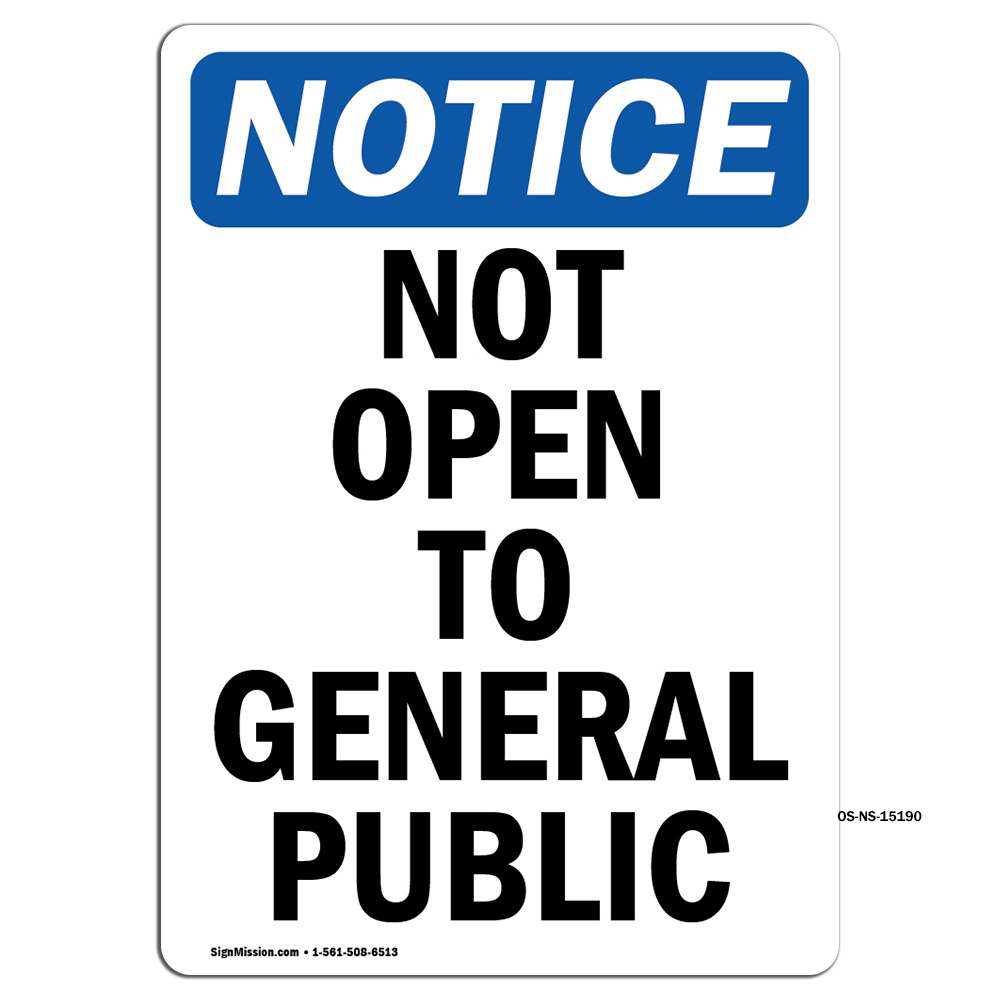 Not Open To General Public OSHA Notice Sign Metal Plastic Decal