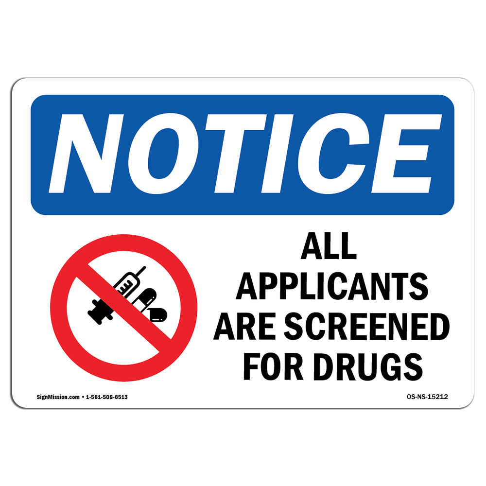 All Applicants Are Screened For Drugs OSHA Notice Sign Metal Plastic Decal