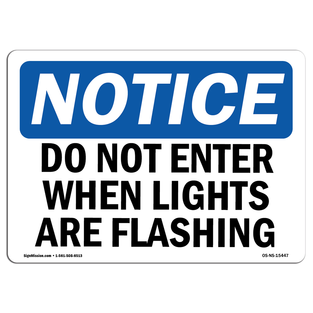 Do Not Enter When Lights Are Flashing OSHA Notice Sign Metal Plastic Decal