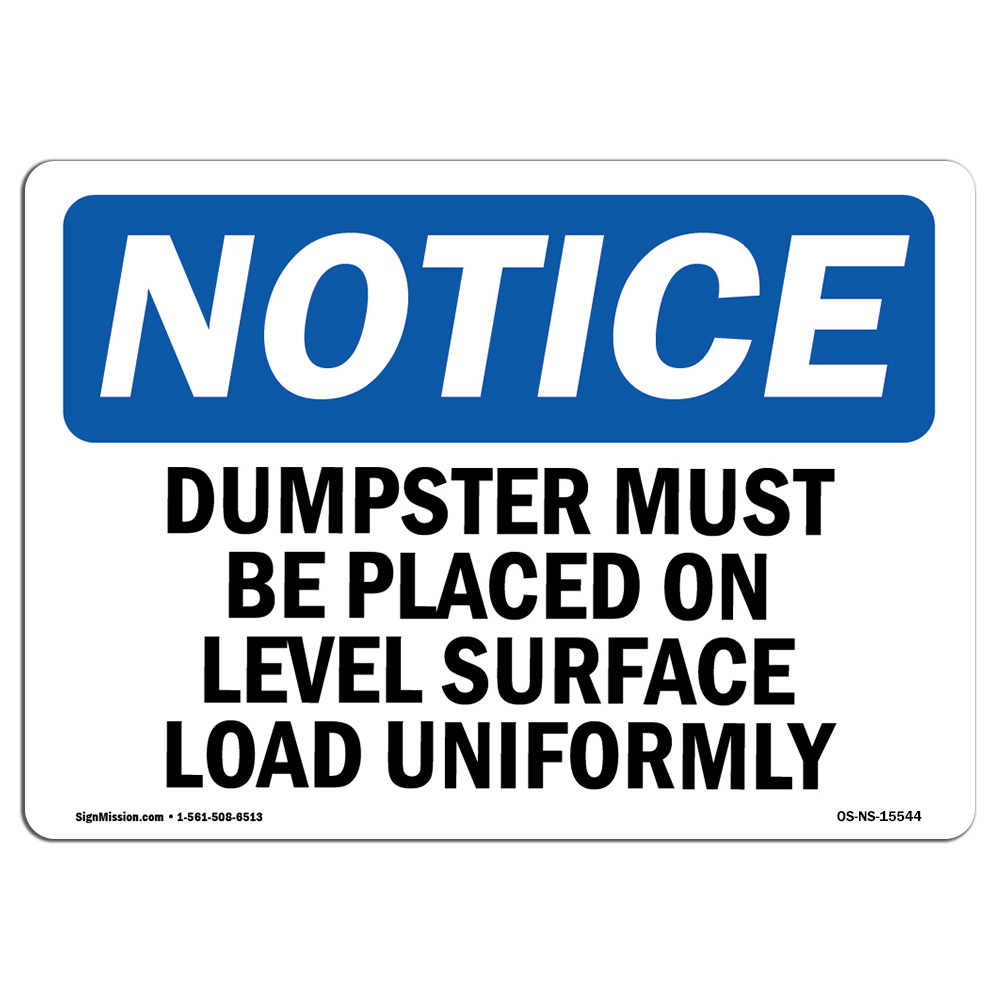 Dumpster Level Surface Load Uniformly OSHA Notice Sign Metal Plastic Decal