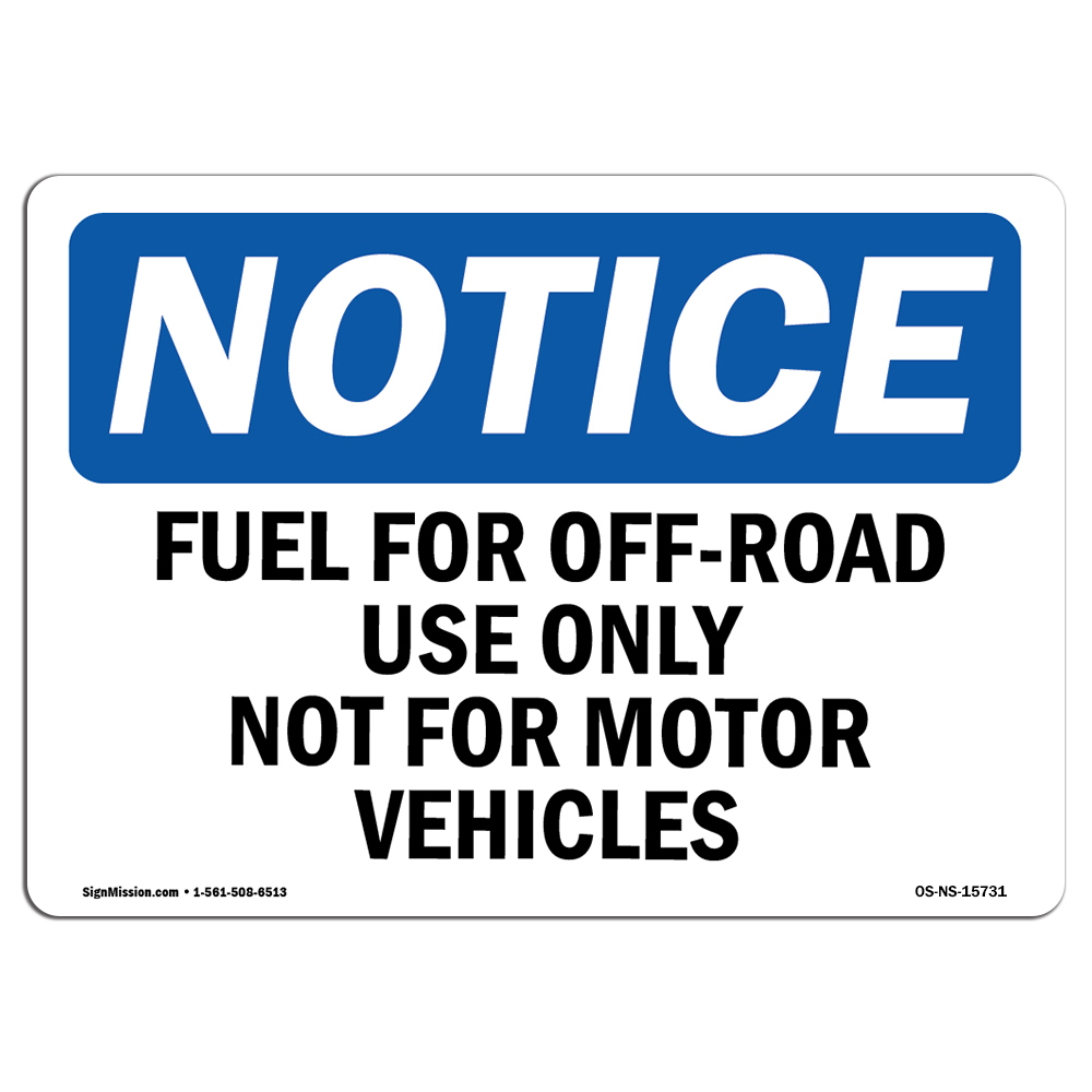 Fuel For Off-Road Use Not For Motor Vehicles OSHA Notice Sign Metal Plastic
