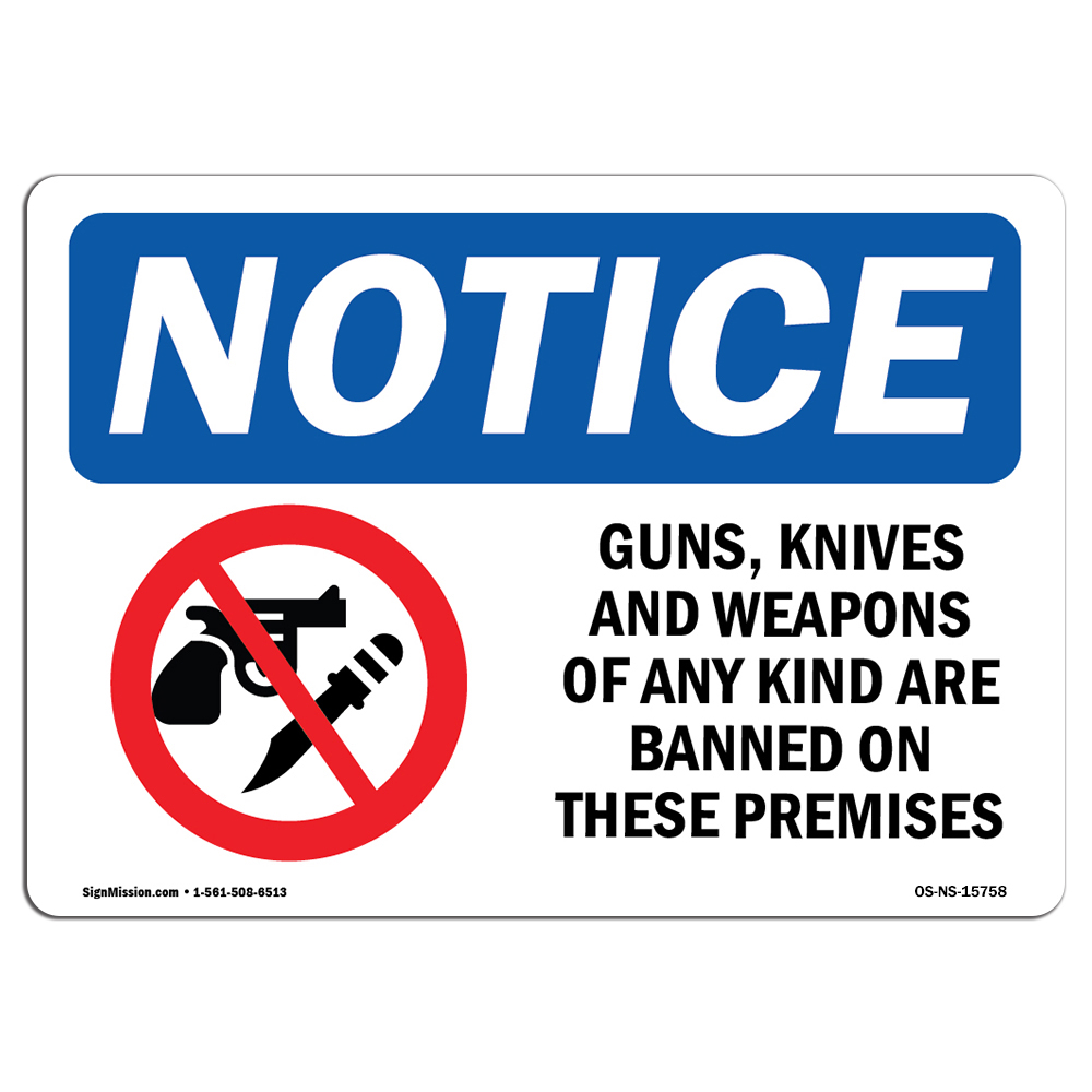 Guns Knives Weapons Banned On These Premises OSHA Notice Sign Metal Plastic