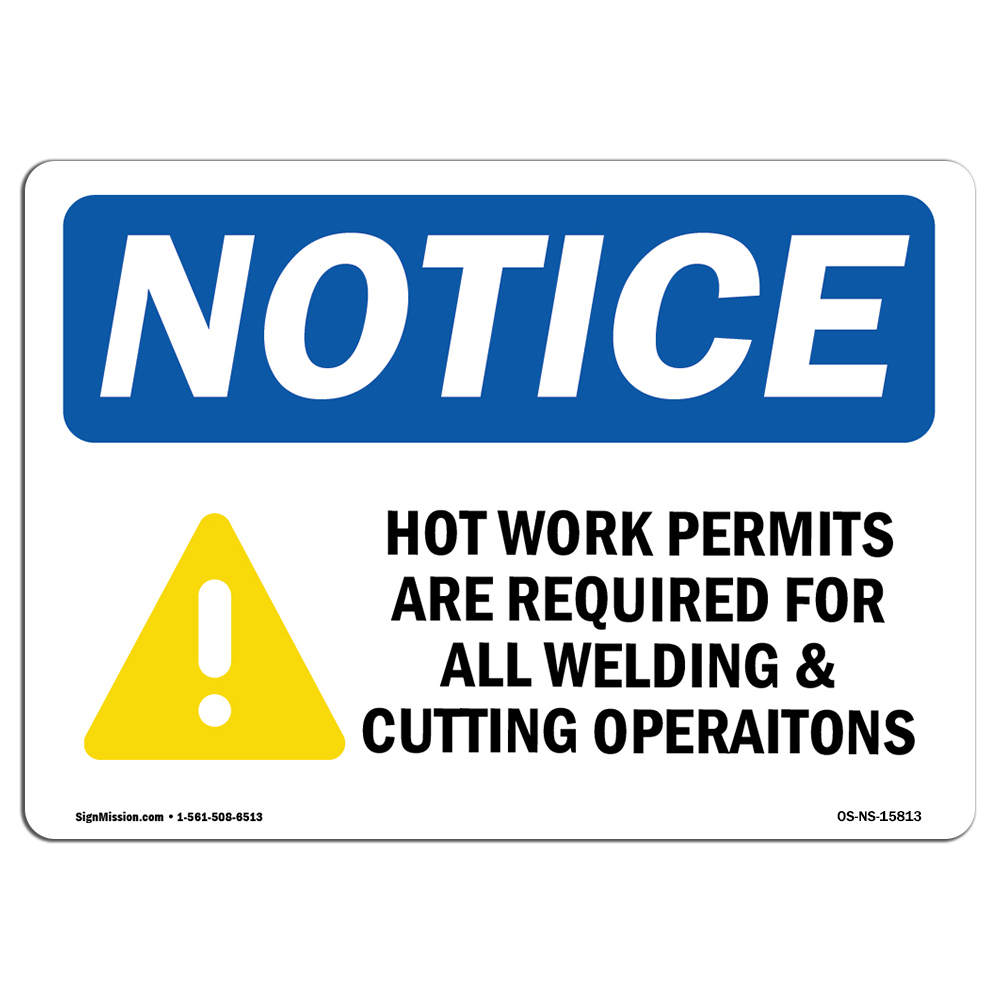 Hot Work Permits Required Welding Cutting OSHA Notice Sign Metal Plastic Decal