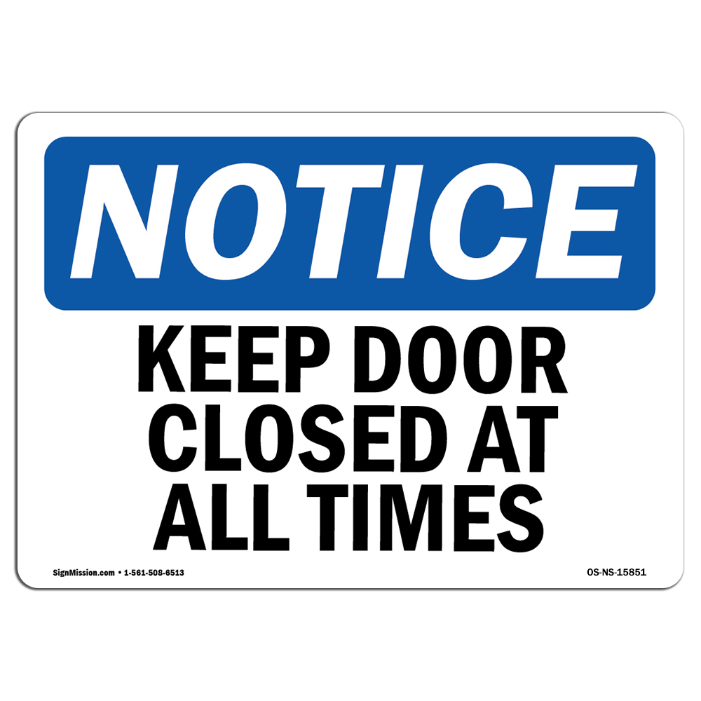 Keep Door Closed At All Times OSHA Notice Sign Metal Plastic Decal