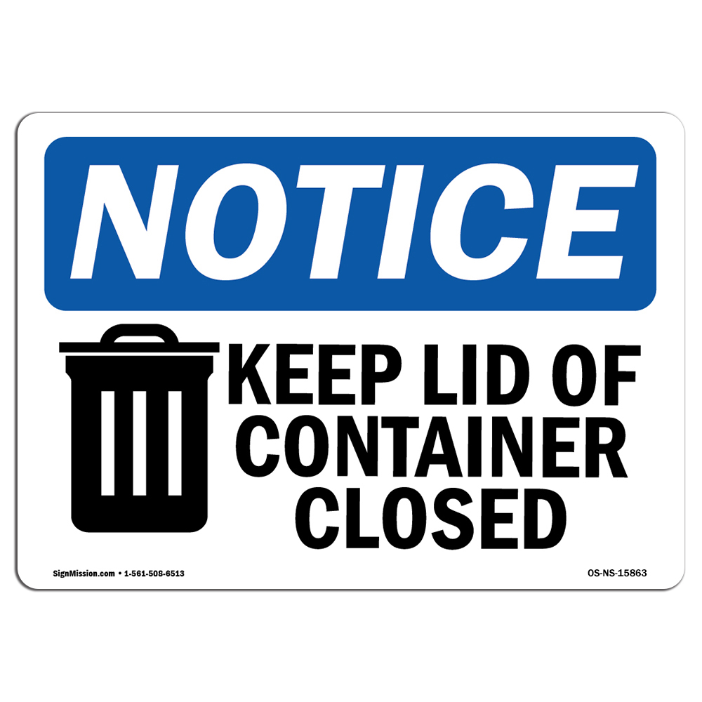 Keep Lid Of Container Closed OSHA Notice Sign Metal Plastic Decal