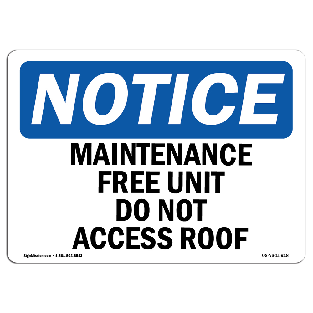 Maintenance Free Unit Do Not Access Roof OSHA Notice Sign Metal Plastic Decal