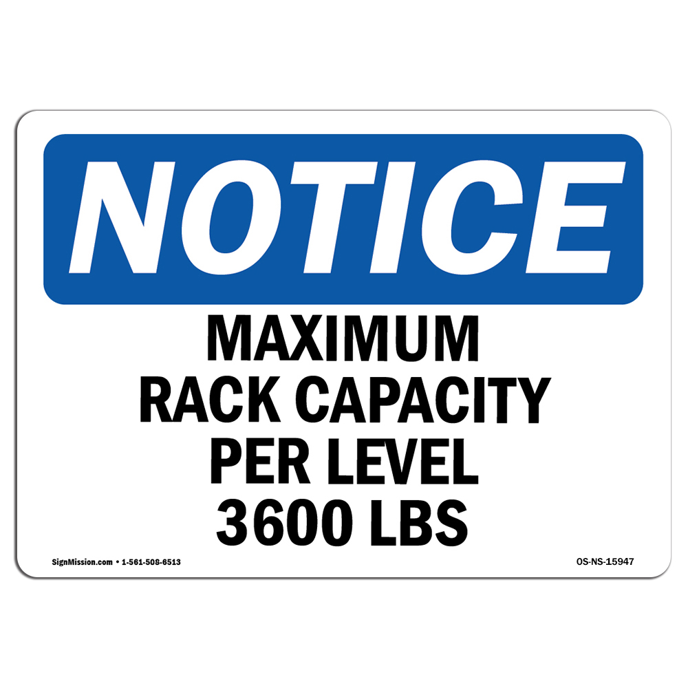 Maximum Rack Capacity Per Level 3600 Lbs OSHA Notice Sign Metal Plastic Decal