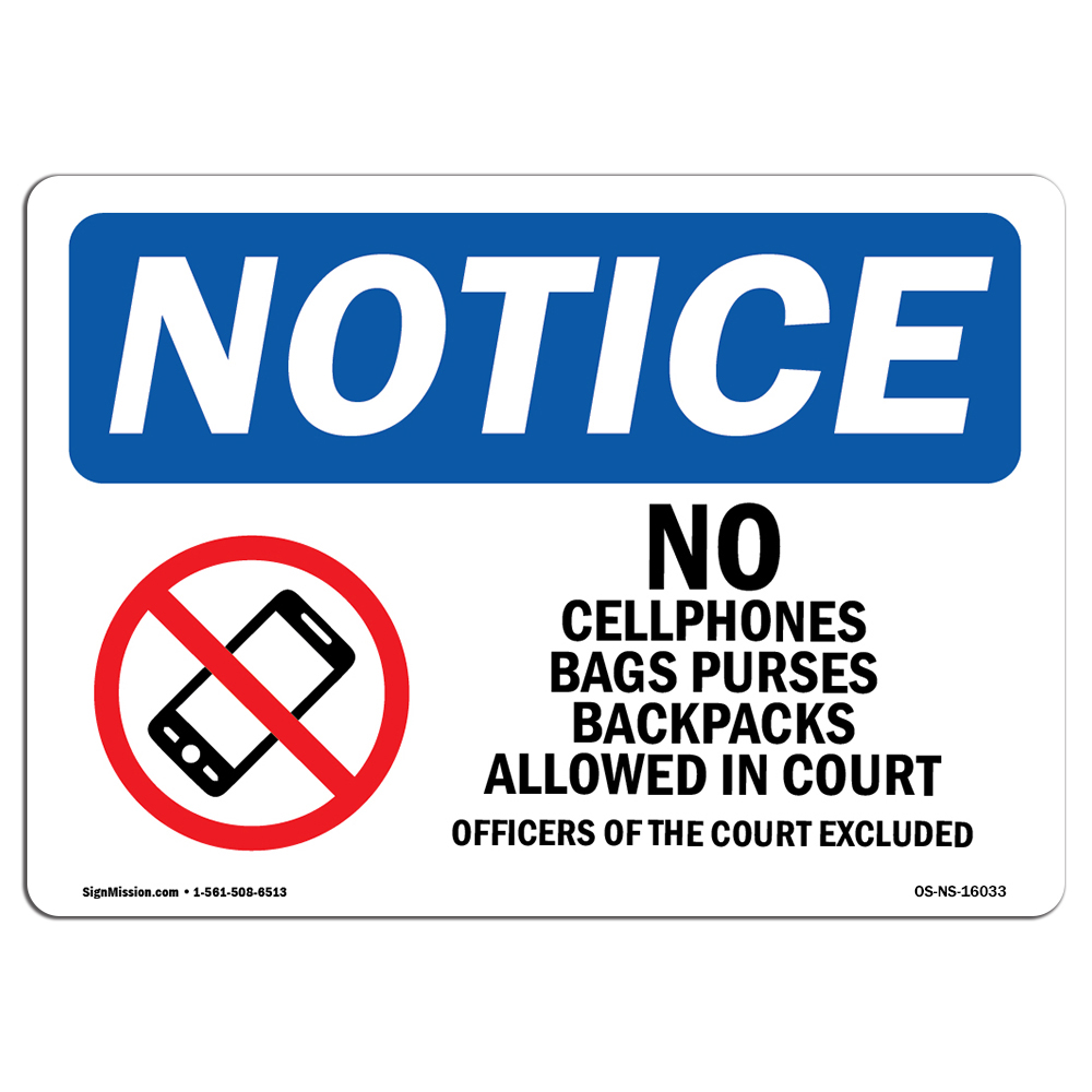 No Cell Phones Bags Purses In Court OSHA Notice Sign Metal Plastic Decal
