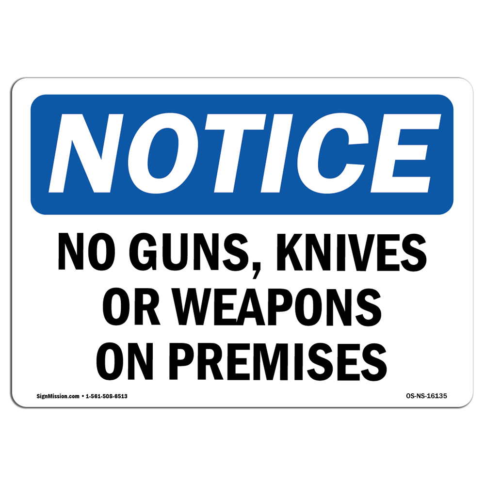 No Guns Knives Or Weapons On Premises OSHA Notice Sign Metal Plastic Decal