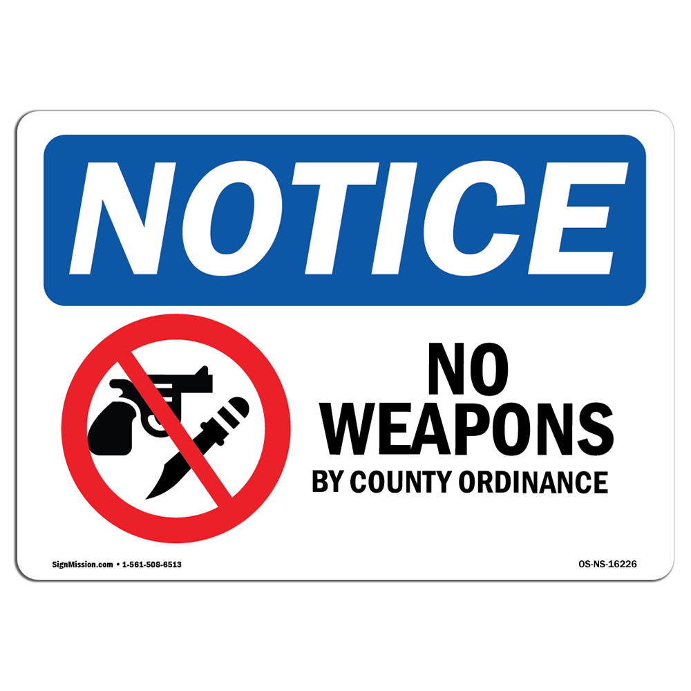 No Weapons By County Ordinance OSHA Notice Sign Metal Plastic Decal