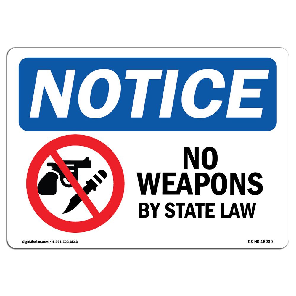 No Weapons By State Law OSHA Notice Sign Metal Plastic Decal