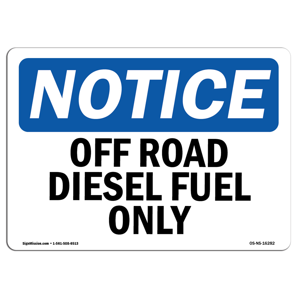 Off Road Diesel Fuel Only OSHA Notice Sign Metal Plastic Decal