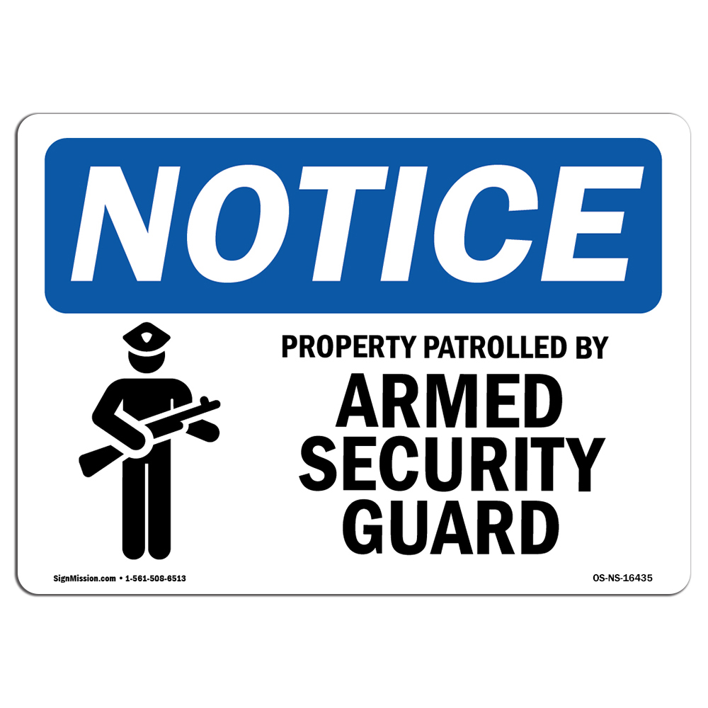 Property Patrolled By Armed Security Guard OSHA Notice Sign Metal Plastic Decal