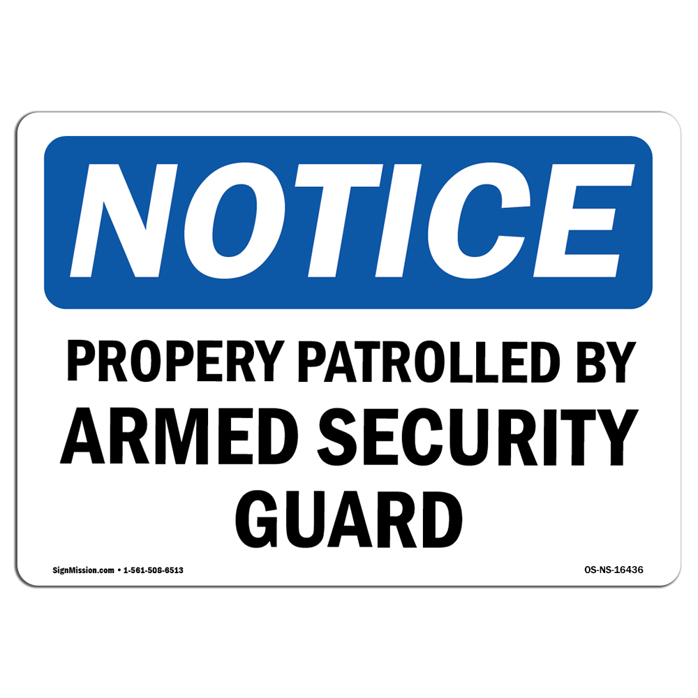 Property Patrolled By Armed Security Guard OSHA Notice Sign Metal Plastic Decal