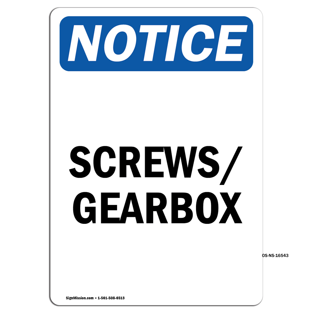 Screws Gearbox OSHA Notice Sign Metal Plastic Decal