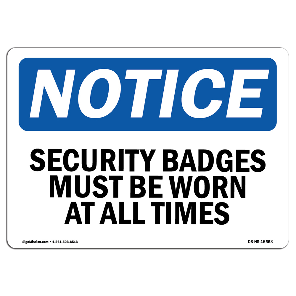 Security Badges Must Be Worn At All Times OSHA Notice Sign Metal Plastic Decal