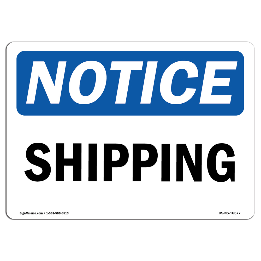 Shipping OSHA ANSI Notice Sign Metal Plastic Decal
