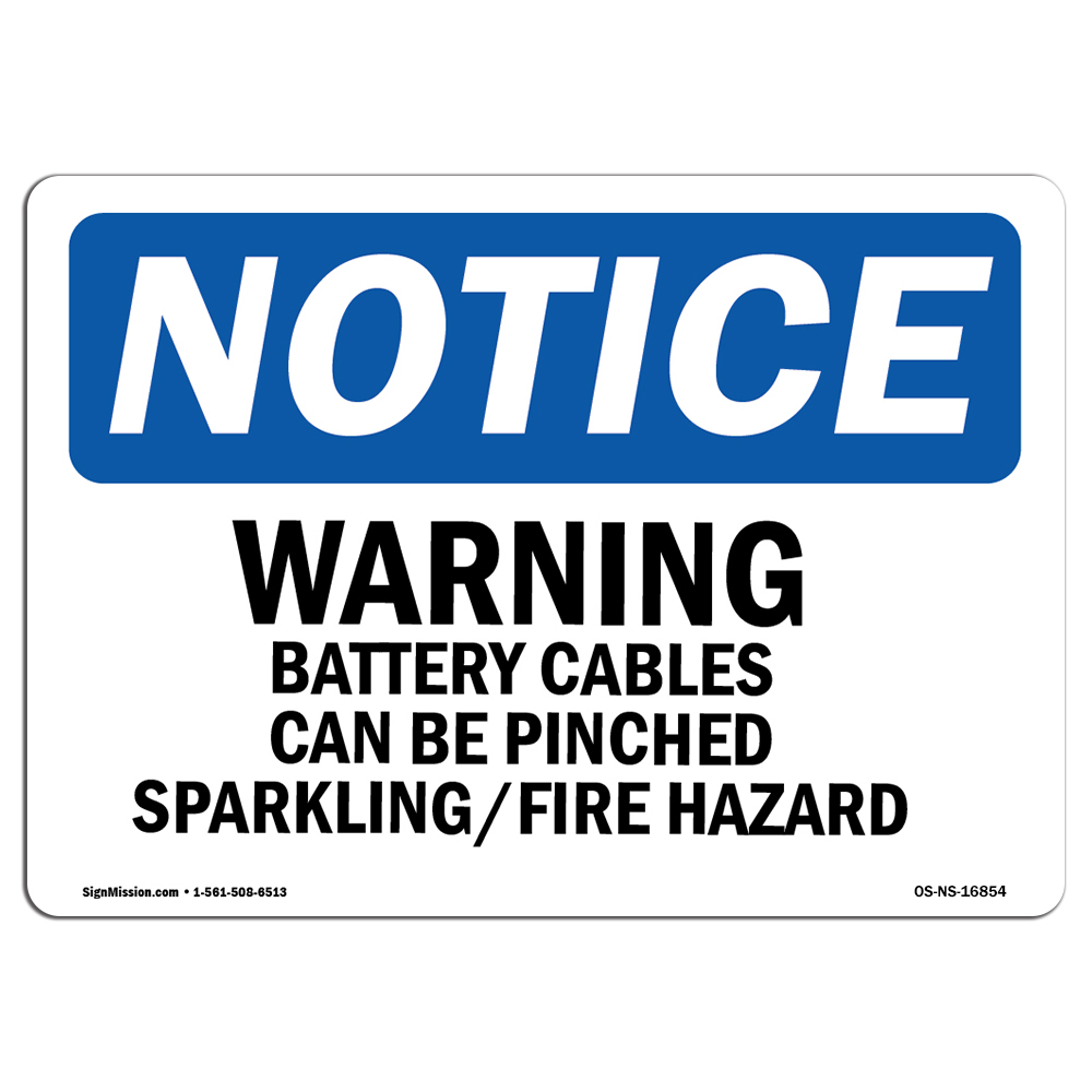 Warning Battery Cables Can Be Pinched OSHA Notice Sign Metal Plastic Decal